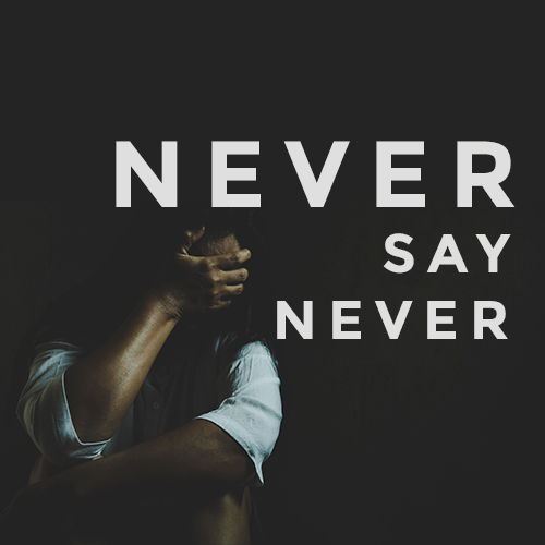 Never Say Never